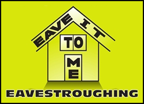 Eave It To Me Eavestroughing